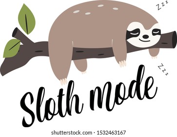 Cute sleeping sloth on a branch vector file. Sloth mode saying vector. Sloth illustration.