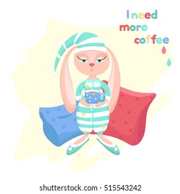 Cute sleepy cartoon bunny with a cup of coffee and inscription "I need more coffee" on a white background. Vector illustration for postcard, poster.