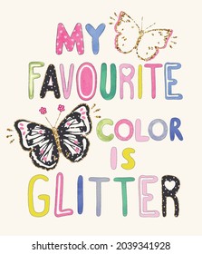 Cute slogan with colorful fonts and butterflies illustration
