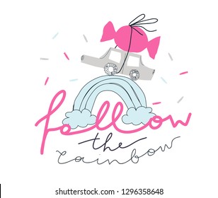 Cute slogan for t shirt. Modern beautiful print for kids. Vector illustration. Creative typography slogan design. Sign "FOLLOW THE RAINBOW".