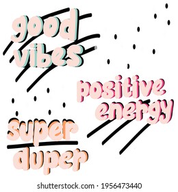 Cute slogan text design, super duper, positive energy, good vibes,