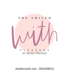 Cute slogan text, she smiled with pleasure, vector illustration design for fashion graphics, t shirt prints etc