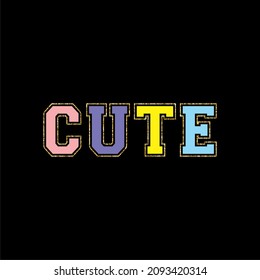 Cute slogan for T-shirt printing design and various jobs, typography, vector.