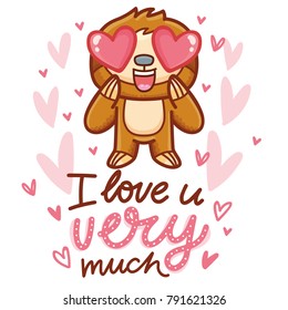 Cute Sloth character with hearts in eyes, admiring, madly in love. With lettering calligraphy text: I love you very much. Hand drawn romantic love illustration in cartoon doodle style