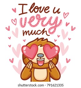 Cute Sloth character with hearts in eyes, admiring, madly in love. With lettering calligraphy text: I love you very much. Hand drawn romantic love illustration in cartoon doodle style