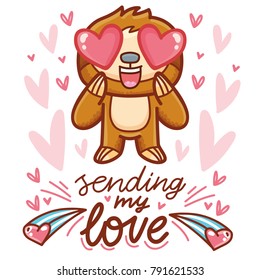 Cute Sloth character with hearts in eyes, admiring, madly in love. With lettering calligraphy text: Sending my love. Hand drawn romantic love illustration in cartoon doodle style