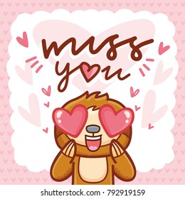 Cute Sloth character with hearts in eyes, admiring, madly in love. With lettering calligraphy text: Miss you. Hand drawn romantic love illustration as greeting card in cartoon style 