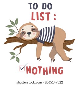 Cute sloth hanging on a tree branch and lettering- Time to relax. Cartoon animal character. Vector illustration. Print for posters, textiles, t-shirts, sweatshirts. Animal pattern.