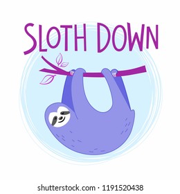 Cute sloth illustration in cartoon style with lettering for t-shirt design