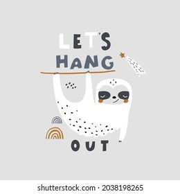 Cute sloth illustration. Lettering quote for poster, card, apparel print. Vector illustration