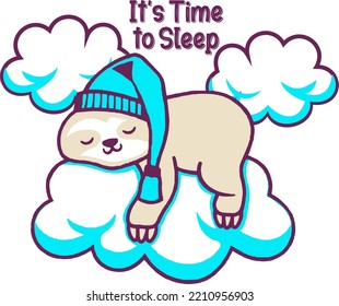 cute sloth says  "its time to sleep"