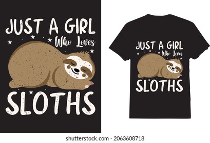 Cute Sloth T-Shirt for Sloth Lover Just a Girl Who Loves Sloths 