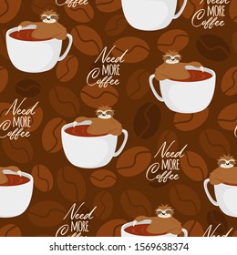 Cute sloths bear relaxing in coffee cup on dark chocolate background with coffee bean silhouete and text need more coffee. Vector seamless pattern in cartoons style. Best for wrapping, textile or web