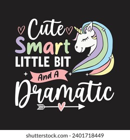 Cute Smart And a Little Bit Dramatic.T-shirt design, Posters, Death  Born to Be a Unicorn. Metal. Greeting Cards, Textiles, Sticker Vector Illustration, Hand-drawn lettering for Xmas invitations, mugs