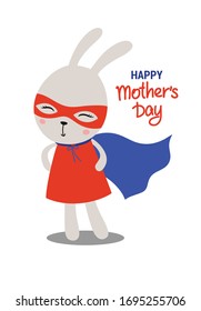 Cute smiling bunny superhero in a red dress ans mask with blue cloak. Happy Mothers day funny flat vector illustration for gift cards