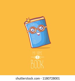 cute smiling cartoon blue book character with eyes isolated on orange background. My name is book vector concept illustration. Back to school design elements