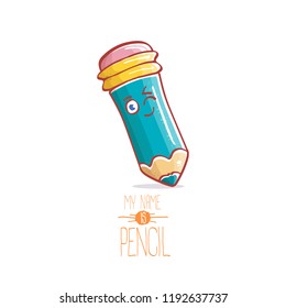cute smiling cartoon blue pencil character with eyes and eraser isolated on white background. My name is pencil vector concept illustration. Back to school design elements