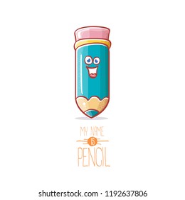 cute smiling cartoon blue pencil character with eyes and eraser isolated on white background. My name is pencil vector concept illustration. Back to school design elements