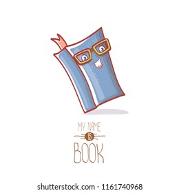 cute smiling cartoon book character with eyes isolated on white background. My name is book vector concept illustration. BAck to school design elements