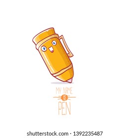 cute smiling cartoon orange pen character with eyes isolated on white background. My name is pen vector concept illustration. Back to school design elements