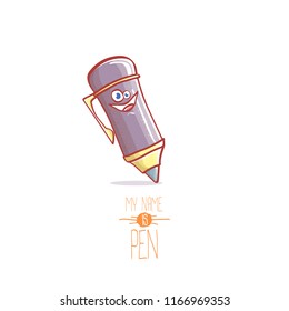 cute smiling cartoon pen character with eyes isolated on white background. My name is pen vector concept illustration. Back to school design elements