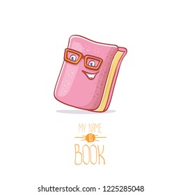 cute smiling cartoon pink book character with eyes isolated on white background. My name is book vector concept illustration. Back to school design elements