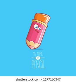 cute smiling cartoon pink pencil character with eyes and eraser isolated on blue background. My name is pencil vector concept illustration. Back to school design elements