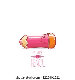 cute smiling cartoon pink pencil character with eyes and eraser isolated on white background. My name is pencil vector concept illustration. Back to school design elements