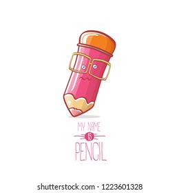 cute smiling cartoon pink pencil character with eyes and eraser isolated on white background. My name is pencil vector concept illustration. Back to school design elements
