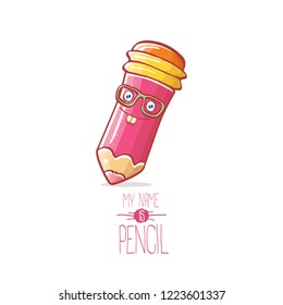 cute smiling cartoon pink pencil character with eyes and eraser isolated on white background. My name is pencil vector concept illustration. Back to school design elements