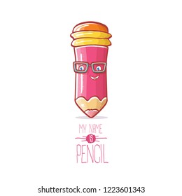 cute smiling cartoon pink pencil character with eyes and eraser isolated on white background. My name is pencil vector concept illustration. Back to school design elements