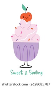 Cute smiling cherry on top of a pink whipped dessert with sprinkles in a purple cup, accompanied by the phrase Sweet  Smiling. Fun and whimsical flat vector illustration perfect for apparel,