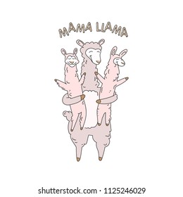 Cute smiling llama family illustration with text - mama llama. Fashion baby t-shirt print, printed tee kids wear, book illustration, notebook, shop, poster, baby shower and invitation card design