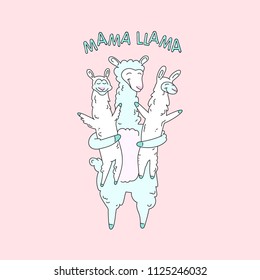 Cute smiling llama family illustration with text - mama llama. Fashion baby t-shirt print, printed tee kids wear, book illustration, notebook, shop, poster, baby shower and invitation card design