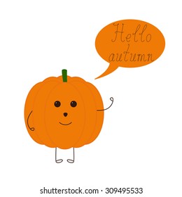 Cute smiling pumpkin character waving hand and speech bubble with calligraphic lettering hello autumn isolated on white background. Design element, vegetarian menu decoration. Flat style illustration