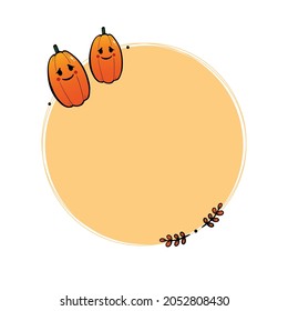 Cute smiling pumpkin characters vector cartoon style round frame, card template, background for autumn, fall, halloween design.
