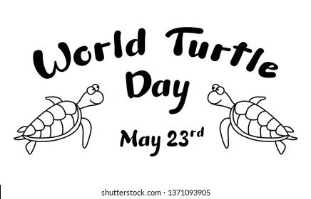 Cute smiling sea turtles with handwritten text World Turtle Day; 23 May; Black outline isolated on white background; Funny swimming tortoise outline drawing; Hand drawn sketch - Vector