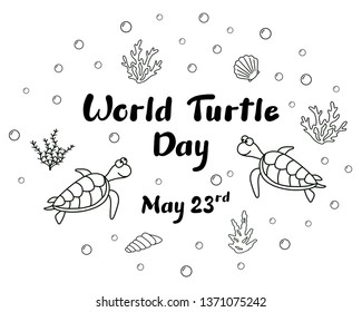 Cute smiling sea turtles with seashells, algae and bubbles; Black outline with handwritten text World Turtle Day; 23 May; Funny tortoise outline drawing isolated on white background; Hand drawn sketch