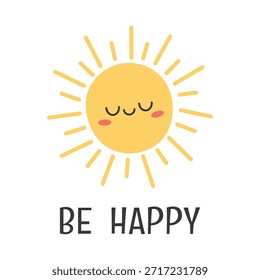 Carácter sonriente lindo del sol con los ojos cerrados y los rayos suaves en el fondo blanco. Ilustración dibujada a mano mínima con letras positivas Be Happy. Perfecto para el diseño de los niños, decoración de la guardería, carteles, tarjetas y estampados motivacionales