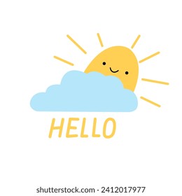 Cute smiling sun and cloud and inscription hello. Cartoon vector illustration. Good for t-shirt kids design, poster, greeting card