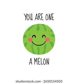 Personagem de melancia sorridente bonito com You Are One A Melon trocadilho engraçado ilustração vetor de frutas para cartões de saudação e mensagens positivas
