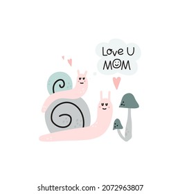 Cute snail mom and baby. Hand dawn garden character with lettering, inspiration phrase, pastel colors, baby poster or t-shirt print, kids nursery, vector cartoon flat isolated illustration