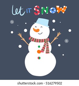 Cute Snowman and inscription Let it snow. Vecrtor Illustration can be used for kids t-shirt print, christmas card etc.