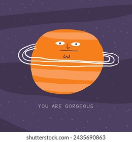 Cute space postcard with funny hand drawn doodle Saturn planet character. Cosmic, universe, night sky cover, template, banner, poster, print. Cartoon style you are gorgeous background for kids