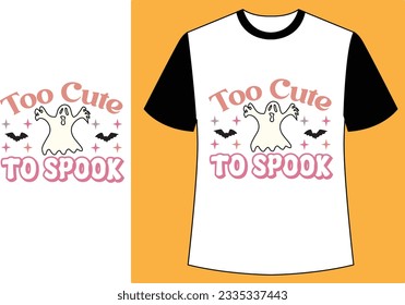 Too cute to spook halloween t shirt.
