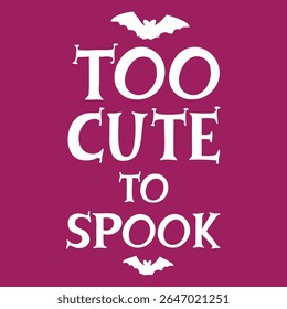Too Cute To Spook Halloween Typography Design on Purple Background