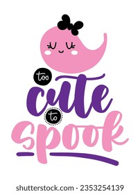Too cute to spook  Happy Halloween    beautiful ghost girl  Spooky ghost doodle draw for print  Adorable poster for Halloween party  good for t shirts  gifts  mugs print designs  Trick treat 