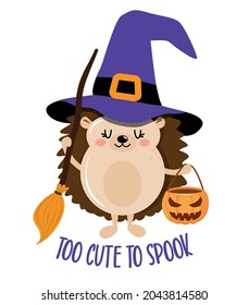 Too cute to spook  Happy Halloween    funny Hedgehog Witch  Hedgehog doodle draw for print  Adorable poster for Halloween party  good for t shirts  gifts  mugs other print designs  Trick treat 