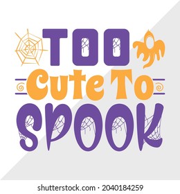 Too Cute To Spook Printable Vector Illustration