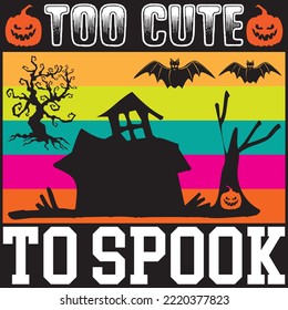 Too Cute To Spook T-shirt Design Vector File.